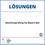 Abschlussprüfung Fos Bayern Bwr Lösungen