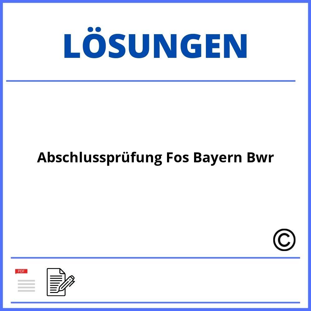Abschlussprüfung Fos Bayern Bwr Lösungen