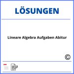 Lineare Algebra Aufgaben Mit Lösungen Abitur